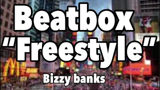 Bizzy banks - Beatbox Lyrics “Freestyle”