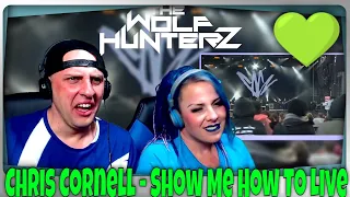 Chris Cornell - Show Me How To Live | THE WOLF HUNTERZ Reactions