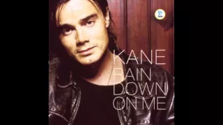 Kane -Rain down on me -HQ