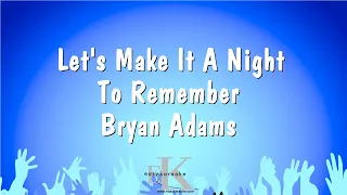 Let's Make It A Night To Remember - Bryan Adams (Karaoke Version)