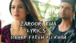 Zaroori Tha lyrics | Rahat fateh ali khan | BEST Ghazal | sad song |