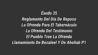 Éxodo 35 - Reglamento del día de reposo / La ofrenda para el tabernáculo / La ofrenda del testimonio