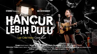 LAST CHILD  HANCUR LEBIH DULU (COVER BY DODI PUTERA) #coversong #lastchild #lastchildhancurlebihdulu