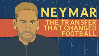 Neymar: The transfer that changed football