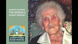 Jeanne Calment: The World's Oldest Person?