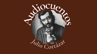 Audiocuentos de Julio Cortázar