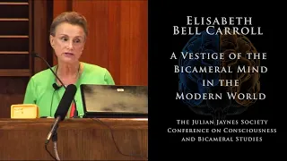 A Vestige of the Bicameral Mind in the Modern World | Elisabeth Bell Carroll