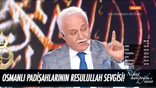 Osmanlı padişahlarının Resulullah sevgisi! - Nihat Hatipoğlu ile Sahur 27 Mayıs 2017