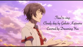 (Tried to Sing) Cloudy Day by Gakuto Kajiwara