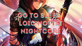 Go To Sleep - Loic Nottet (Nightcore)