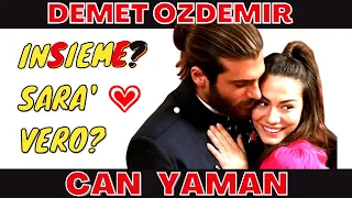 Can Yaman e Demet  Özdemir stanno insieme? - Demet ozdemir  lascia il fidanzato  per Can?