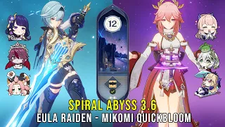 C0 Eula Raiden and C0 Yae Kokomi Quickbloom - Genshin Impact Abyss 3.6 - Floor 12 9 Stars