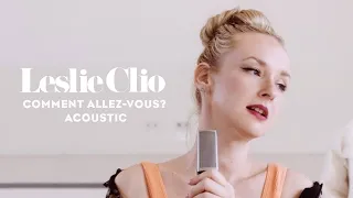 Leslie Clio - Comment Allez-Vous? (Official Acoustic)