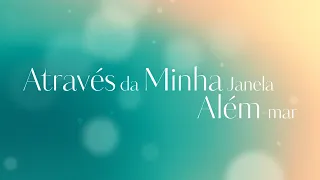 Através da Minha Janela: Além-mar | Trailer | Dublado (Brasil) [HD]