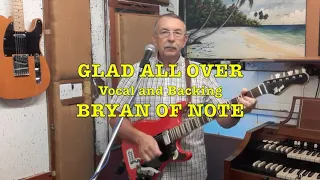 GLAD ALL OVER   (Dave Clark 5 Cover)   BRYAN OF NOTE