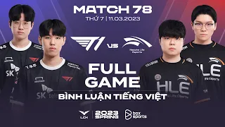 T1 vs HLE | Full Game 1, 2, 3 | LCK Mùa Xuân 2023 | T1 vs Hanwha Life Esports