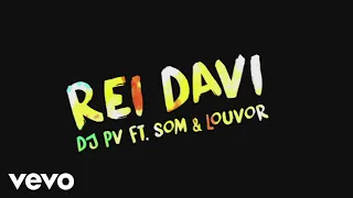 DJ PV - Rei Davi (Lyric Vídeo) ft. Som e Louvor