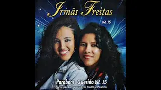 IRMÃS FREITAS PART DI PAULLO E PAULINO - PARABÉNS QUERIDO