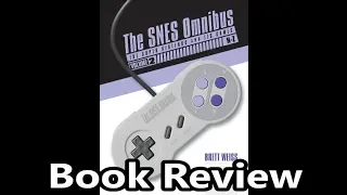 The SNES Omnibus Volume 2 by Brett Weiss Book Review - The No Swear Gamer