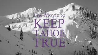 The Movie to Keep Tahoe True