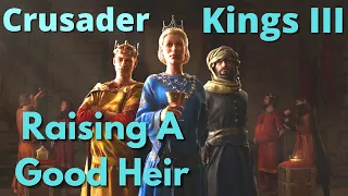 Raising a good Heir! - CK3 Guide