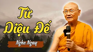 TỨ DIỆU ĐẾ Và Những Điều Ít Ai Biết (Là Phật Tử Nên Nghe Ngay) | HT Viên Minh Thuyết Pháp Mới Nhất