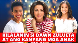 KILALANIN SI DAWN ZULUETA AT ANG KANYANG MGA ANAK