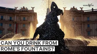 Rome Fountains - Why are there so many? Who built them? Can you drink from them?