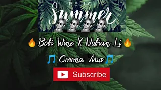 Bobi Wine X Nubian Li - Corona Virus - Remix 2020