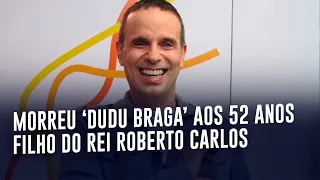 Morre filho de Roberto Carlos, 'Dudu Braga' aos 52 anos.