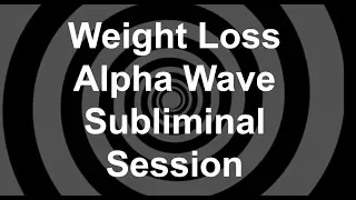 Weight Loss Alpha Wave Subliminal Session