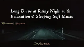 I'll drive you home, you just sleep by the side-Long Drive at Rainy Night with Relaxation Soft Music