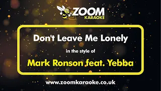 Mark Ronson feat Yebba - Don't Leave Me Lonely - Karaoke Version from Zoom Karaoke