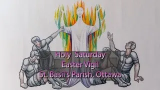 Holy Saturday, Easter Vigil, 8:30 PM, St. Basil's Parish, Ottawa, Canada
