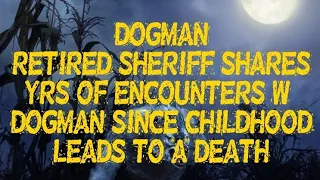 DOGMAN RETIRED SHERIFF SHARES YRS W DOGMAN SINCE CHILDHOOD LEADS TO DEATH