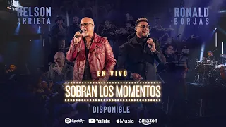 Ronald Borjas, Nelson Arrieta - Sobran Los Momentos (En Vivo) / Concierto Completo