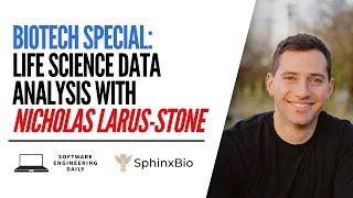 Biotech Special: Life Science Data Analysis with Nicholas Larus-Stone