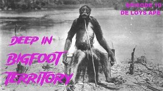 Bigfoot Territory Ep. 10 - The Mystery of De Loys Ape COMPLETE DOCUMENTARY Sasquatch, Bigfoot, Yeti