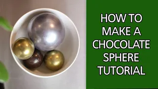 How To Make A Chocolate Sphere Tutorial