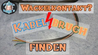 Wackelkontakt? Kabelbruch finden