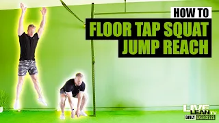 How To: Floor Tap Squat Jump With Reach