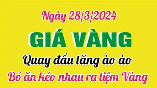 Giá vàng hôm nay 9999 ngày 28 tháng 3 năm 2024- GIÁ VÀNG MỚI NHẤT-Bảng giá mới 24k 18k 14k 10k