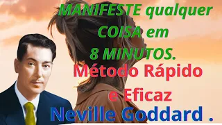 MANIFESTE qualquer COISA em 8 MINUTOS (Método Rápido e Eficaz) Neville Goddard