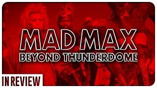 Mad Max 3 Beyond Thunderdome In Review - Every Mad Max Movie Ranked & Recapped