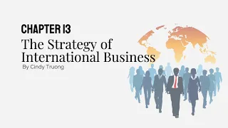 Chapter 13 The Strategy of International Business