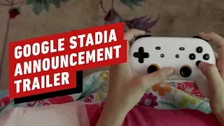 Google Stadia Announcement Trailer - GDC 2019