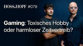 Gaming: Ein toxisches Hobby oder harmloser Zeitvertreib? - Hoss und Hopf #79