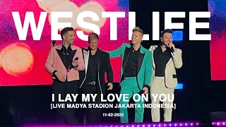 WESTLIFE - I Lay my Love On You  [Live Stadion Madya Jakarta Indonesia 2023]