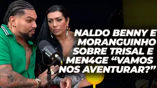 NALDO BENNY E MORANGUINHO sobre MÉN4GE E TRISAL: Vamos nos AVENTURAR um pouquinho?