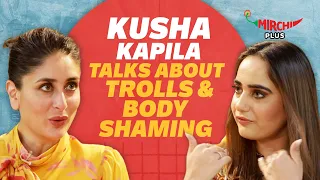 Kusha Kapila shares how she deals with Trolls & Body Shaming | Kareena Kapoor Khan